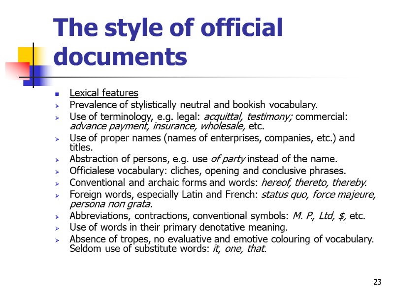 23 The style of official documents Lexical features Prevalence of stylistically neutral and bookish